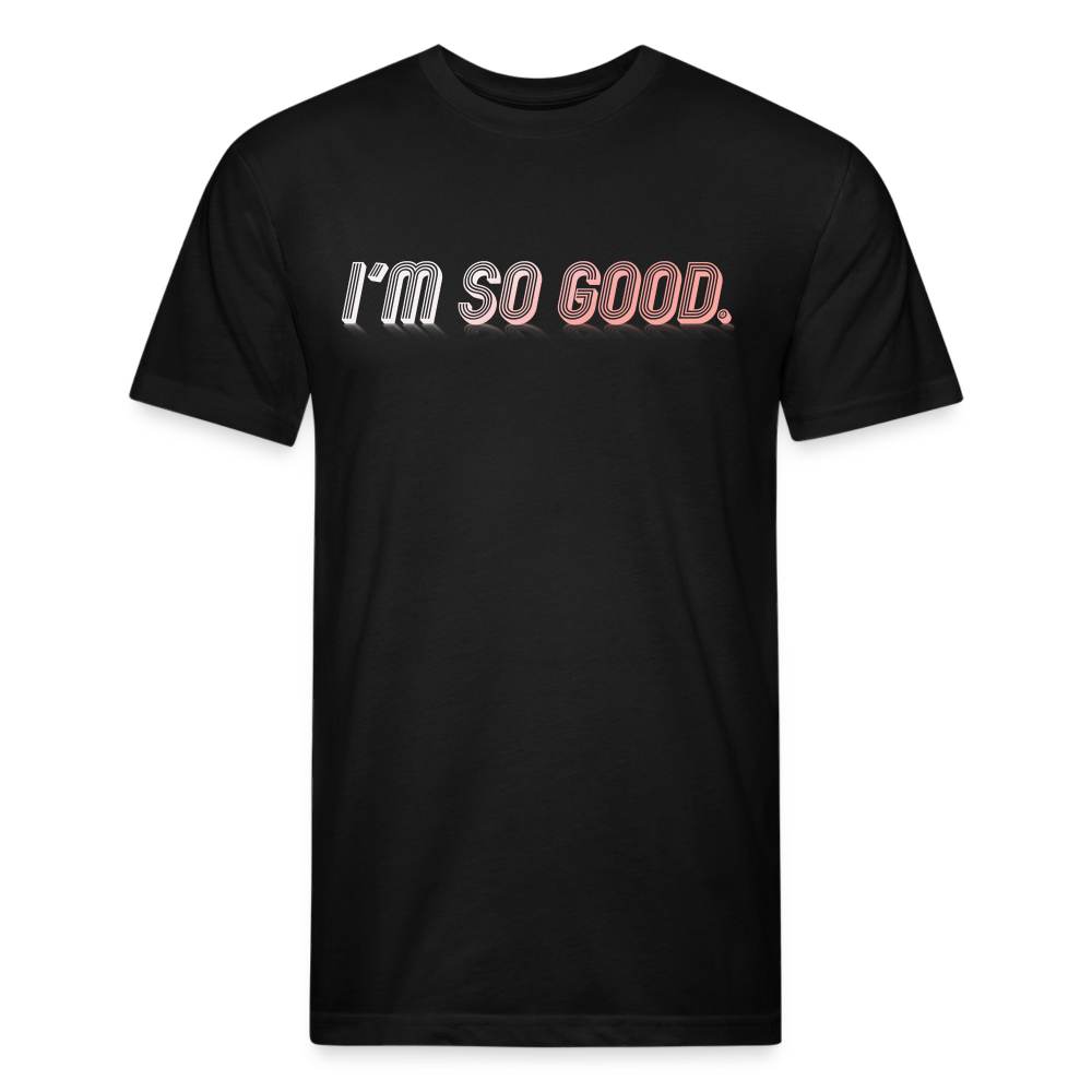 I'M SO GOOD - Tee - black