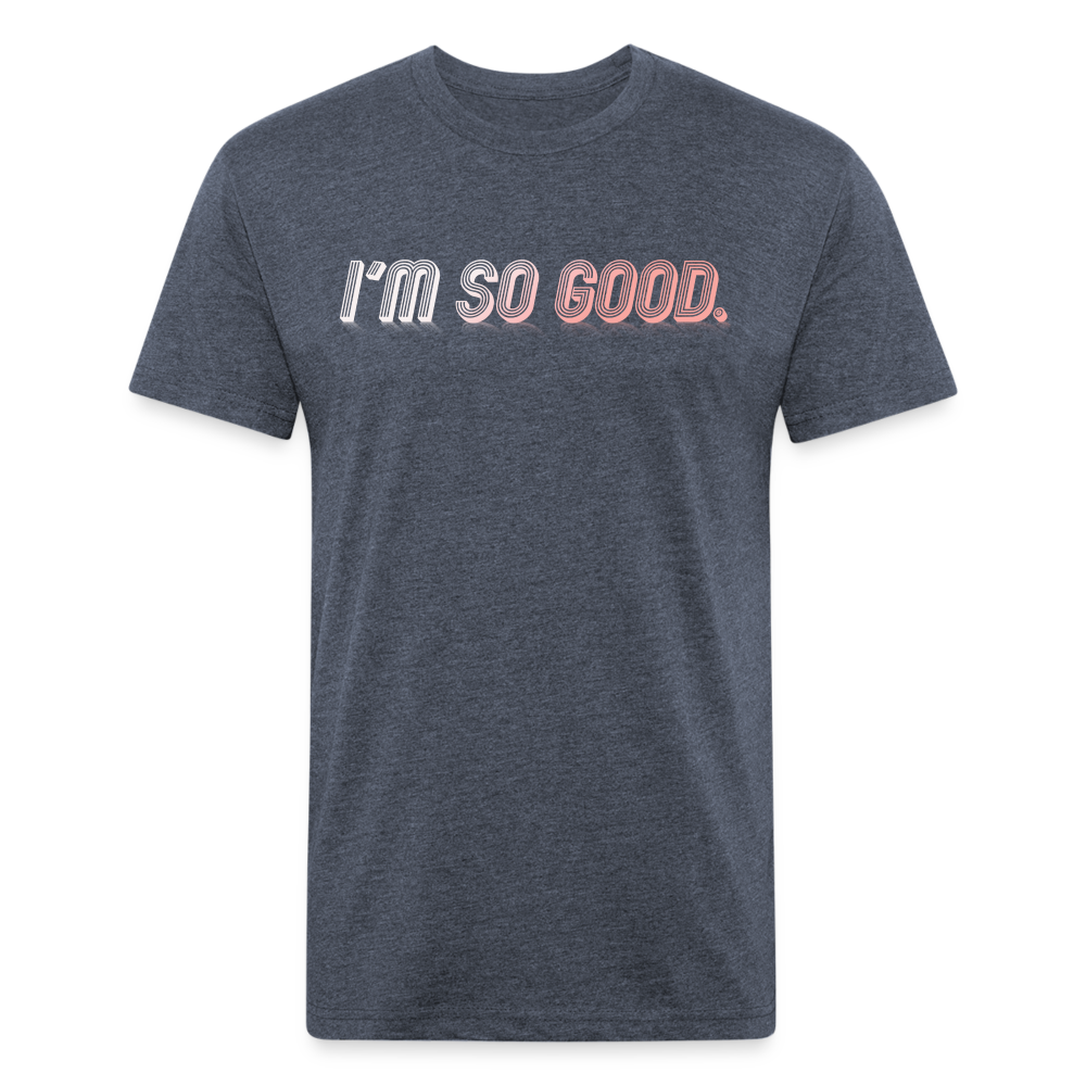 I'M SO GOOD - Tee - heather navy