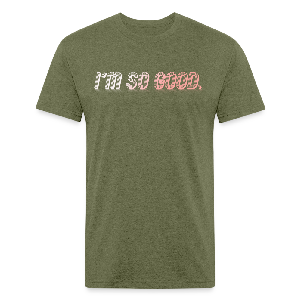 I'M SO GOOD - Tee - heather military green