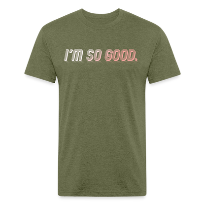 I'M SO GOOD - Tee - heather military green