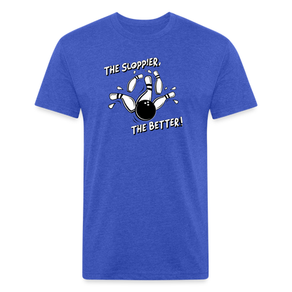 THE SLOPPIER THE BETTER! - Tee - heather royal